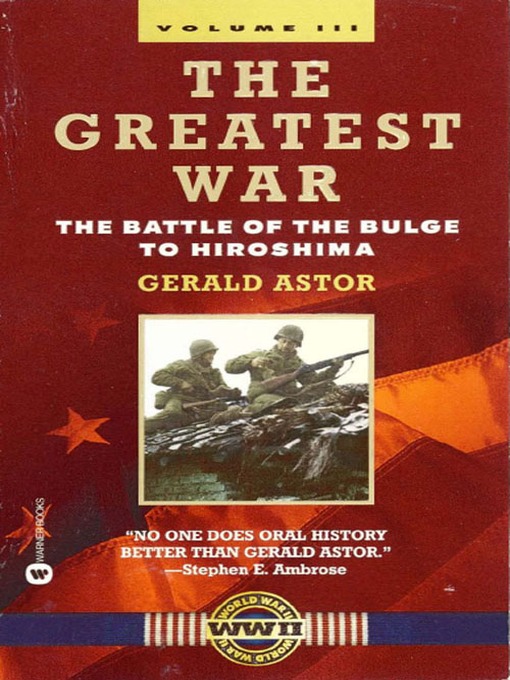 Title details for The Greatest War, Volume III by Gerald Astor - Available